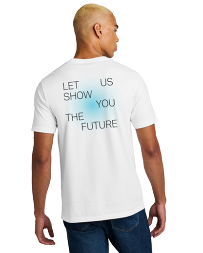 Let Us Show You the Future Tee-White